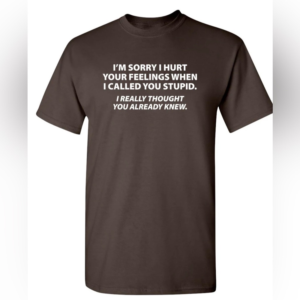 NWT - Feelin Good Tees "I'm Sorry I Hurt Your Feelings " Black Shirt Size Large